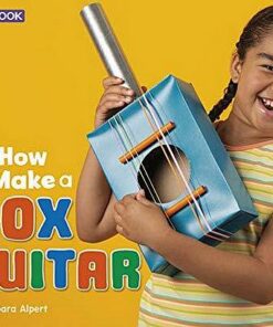 How to Make a Box Guitar: A 4D Book - Barbara Susan Alpert - 9781977105165