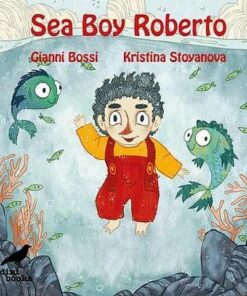 Sea Boy Roberto - Gianni Bossi - 9786197458077