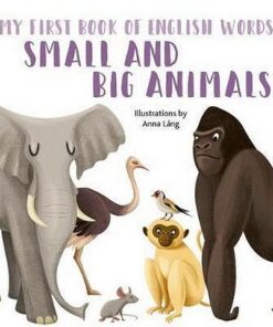 Small and Big Animals: My First Book of English Words - Anna Lang - 9788854413566