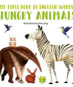 Hungry Animals: My First Book of English Words - Anna Lang - 9788854413597