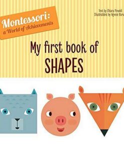 My First Book of Shapes (Montessori World of Achievements) - Chiara Piroddi - 9788854413801