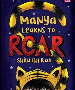 Manya Learns to Roar - Shruthi Rao - 9789383331574