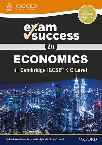 Exam Success in Economics for Cambridge IGCSE (R) & O Level 5 Exam Success in Economics for Cambridge IGCSE & O Level - Terry Cook - 9780198409762
