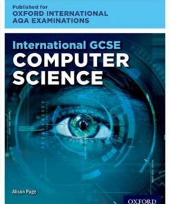 Oxford International AQA Examinations: International GCSE Computer Science - Alison Page - 9780198417309