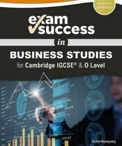 Exam Success in Business Studies for Cambridge IGCSE  & O Level - Stefan Wytwyckyj - 9780198444725