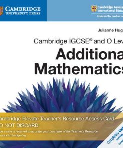 Cambridge IGCSE  and O Level Additional Mathematics Cambridge Elevate Teacher's Resource Access Card - Julianne Hughes - 9781108456326