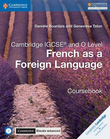 Cambridge IGCSE  and O Level French as a Foreign Language Coursebook with Audio CDs and Cambridge Elevate Enhanced Edition (2 Years) - Daniele Bourdais - 9781316645994