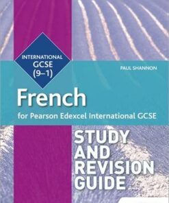 Pearson Edexcel International GCSE French Study and Revision Guide - Paul Shannon - 9781510474963