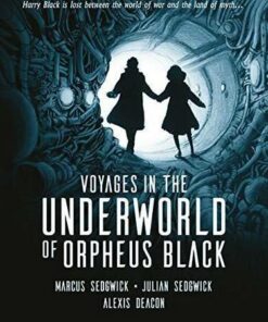 Voyages in the Underworld of Orpheus Black - Marcus Sedgwick - 9781406357929