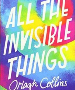 All the Invisible Things - Orlagh Collins - 9781408888339