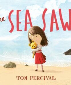 The Sea Saw - Tom Percival - 9781471172434
