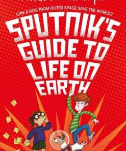 Sputnik's Guide to Life on Earth - Frank Cottrell Boyce - 9781529008814