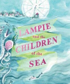 Lampie and the Children of the Sea - Annet Schaap - 9781782692621