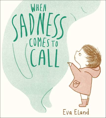 When Sadness Comes to Call - Eva Eland - 9781783447954