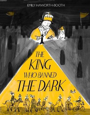 The King Who Banned the Dark - Emily Haworth-Booth - 9781843653974