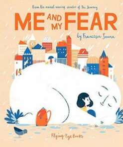 Me and My Fear - Francesca Sanna - 9781911171539