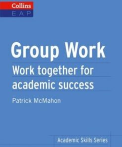 Collins English for Academic Purposes: Group Work - Work together for Academic Success - McMahon
