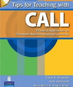 Tips for Teaching with CALL (Computer-Assisted Learning) - Carol A. Chapelle - 9780132404280