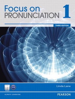 Focus on Pronunciation (3rd Edition) 1 Student Book with Student Audio CD-ROM & Class Audio CDs - Linda Lane - 9780133046861