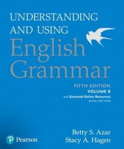 Understanding and Using English Grammar (5th Edition) Student Book B (Split Edition) with Essential Online Resources - Stacy A. Hagen - 9780134275239