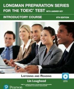 Longman Preparation Series for the TOEIC Test: Listening and Reading (6th Edition) Introductory Student's Book with Answer Key & MP3 Audio - Lin Lougheed - 9780134862729