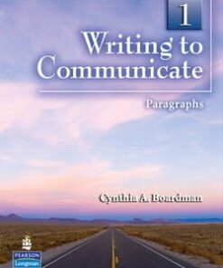 Writing to Communicate: 1 Paragraphs - Cynthia A. Boardman - 9780136141914