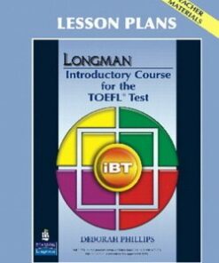 Longman Introductory Course for the TOEFL Test iBT (2nd Edition) Teacher Materials Lesson Plans - Phillips