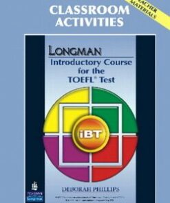 Longman Introductory Course for the TOEFL Test iBT (2nd Edition) Teacher Materials Classroom Activities - Phillips