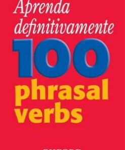 Really Learn 100 Phrasal Verbs for Brazilian Learners of English - Dilys Parkinson - 9780194316125