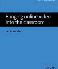 Bringing Online Video Into the Classroom - Jamie Keddie - 9780194421560