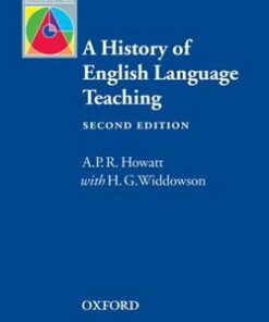 A History of English Language Teaching (2nd Edition) - A. P. R. Howatt - 9780194421850