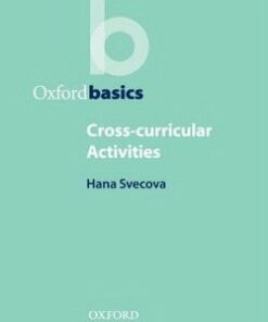 Oxford Basics - Cross-Curricular Activities - Hana Svecova - 9780194421881