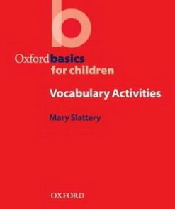 Oxford Basics for Children - Vocabulary Activities - Mary Slattery - 9780194421959