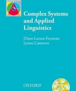 Complex Systems and Applied Linguistics an Introduction - Diane Larsen-Freeman - 9780194422444