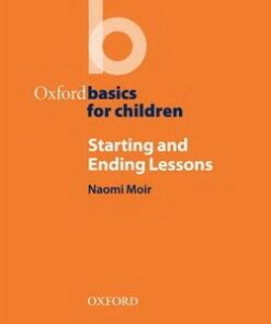 Oxford Basics for Children - Starting and Ending Lessons - Naomi Moir - 9780194422994