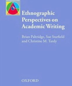 Ethnographic Perspectives on Academic Writing: Writing in the Academy Ethnic Perspectives - Brian Paltridge - 9780194423878