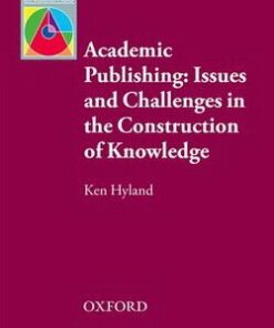 Academic Publishing: Issues and Challenges in Construction of Knowledge - Ken Hyland - 9780194423953