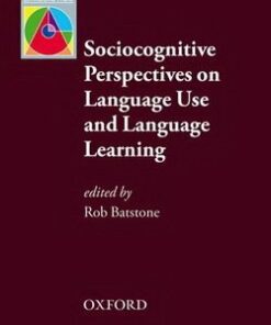 Sociocognitive Persepectives on Language Use and Language Learning - Robert Batstone - 9780194424776