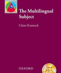 The Multilingual Subject - Claire J. Kramsch - 9780194424783