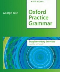 Oxford Practice Grammar Advanced Supplementary Exercises with Answer Key - George Yule - 9780194579872