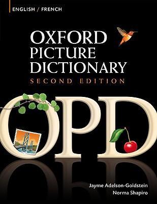 The Oxford Picture Dictionary (2nd Edition) English-French Edition - Jayme Adelson-Goldstein - 9780194740135