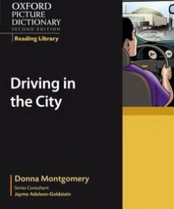 The Oxford Picture Dictionary (2nd Edition) Reading Library Driving in the City - Donna Montgomery - 9780194740319