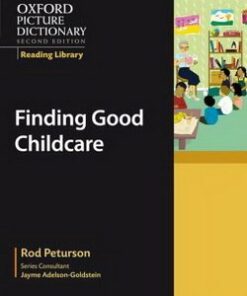 The Oxford Picture Dictionary (2nd Edition) Reading Library Finding Good Childcare - Rod Peturson - 9780194740364