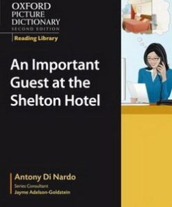 The Oxford Picture Dictionary (2nd Edition) Reading Library An Important Guest at the Shelton Hotel - Anthony Di Nardo - 9780194740371