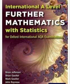Oxford International AQA Examinations: International A Level Further Mathematics with Statistics Student Book - John Rayneau - 9780198375999
