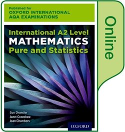 Oxford International AQA Examinations: International A2 Level Mathematics Pure and Statistics Online Student Book (eBook) (Internet Access Code) - Sue Chandler - 9780198411185