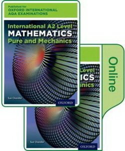 Oxford International AQA Examinations: International A2 Level Mathematics Pure and Mechanics Student's Book Pack (Print & Online Editions) - Sue Chandler - 9780198411376