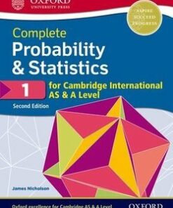 Complete Probability & Statistics for Cambridge International AS & A Level (2nd Ed - 2020 Exam) 1 Student Book - James Nicholson - 9780198425151