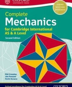 Complete Mechanics for Cambridge International AS & A Level (2nd Edition - 2020 Exam) Student Book - Phillip Crossley - 9780198425199