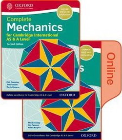 Complete Mechanics for Cambridge International AS & A Level (2nd Edition - 2020 Exam) Student's Book Pack (Print & Online Editions) - Phillip Crossley - 9780198427520